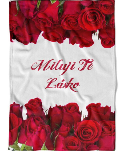 Tip na dárek: Deka s růžemi – Miluji tě, lásko