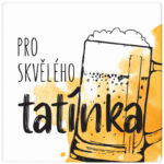 Podtácek - Pro skvělého tatínka